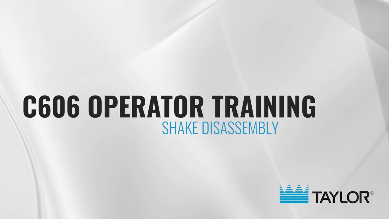 Taylor C606 Operator Training – 05 Shake Disassembly