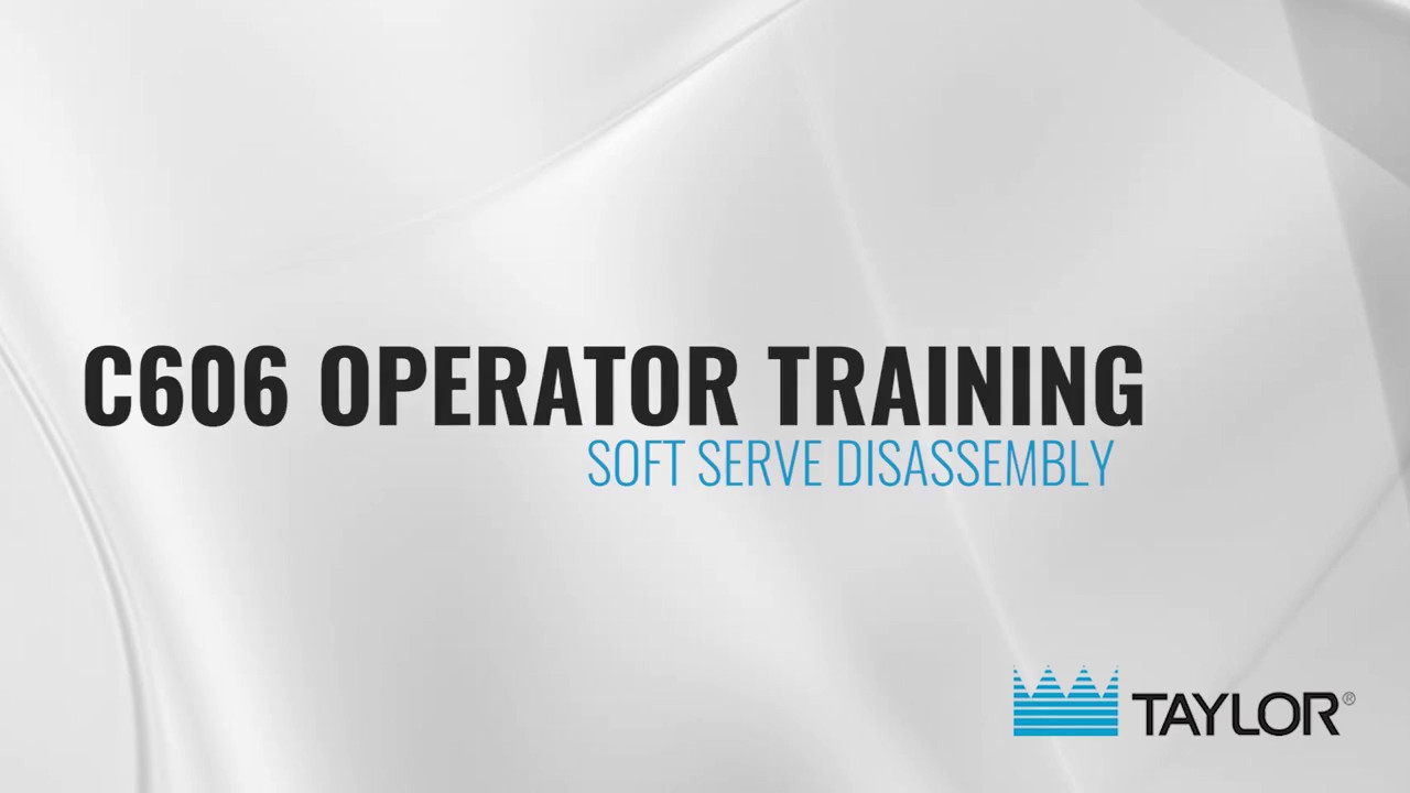 Taylor C606 Operator Training – 11 Soft Serve Disassembly